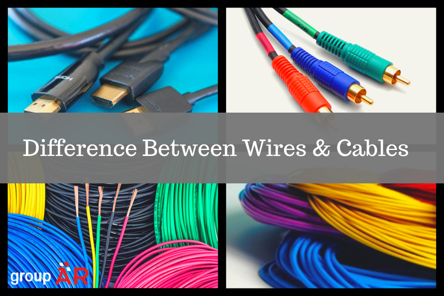 Difference between Wires and Cables